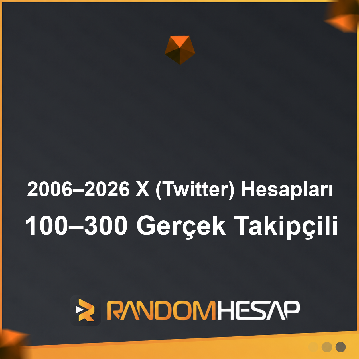 2006–2026 X (Twitter) Hesapları | 100–300 Gerçek Takipçili
