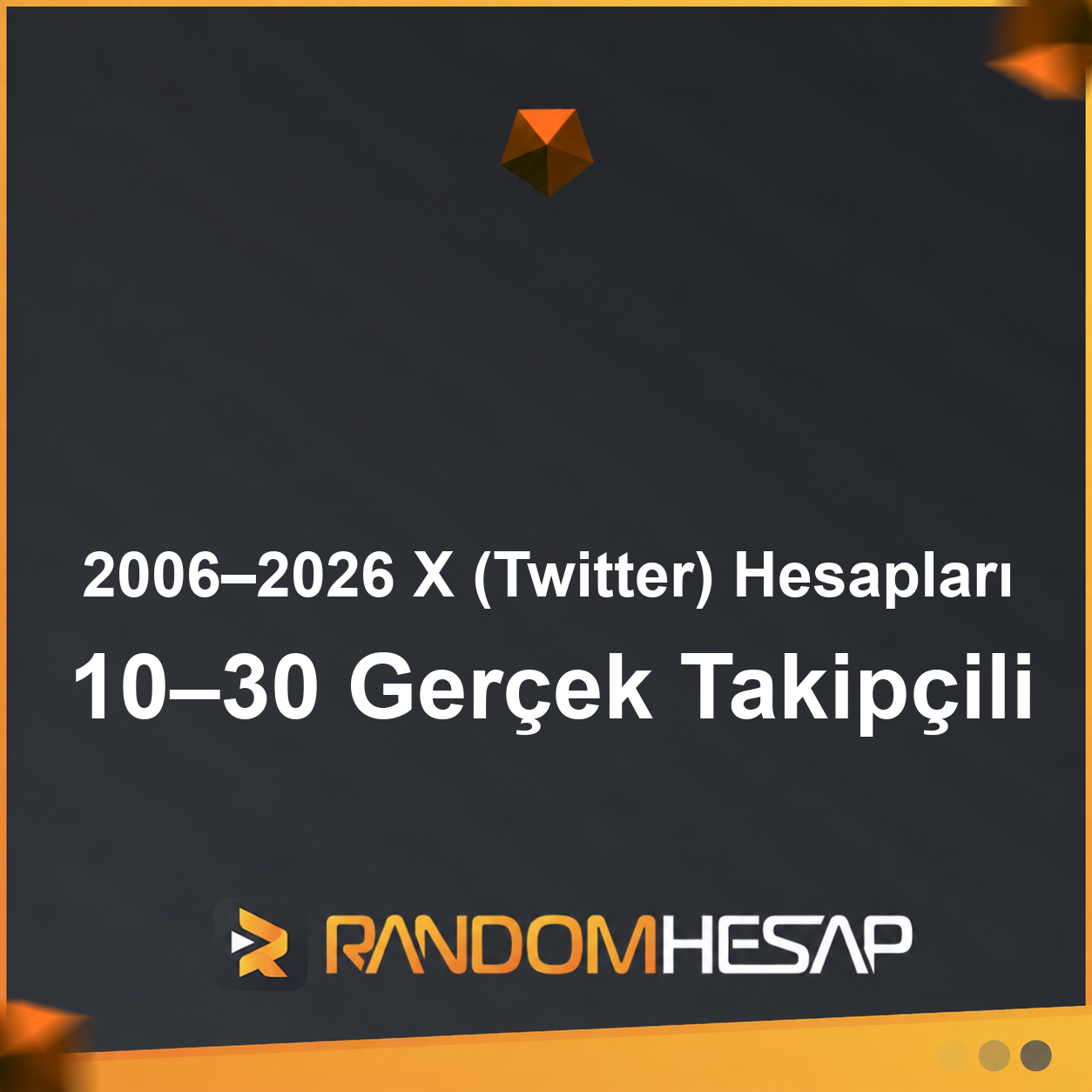 2006–2026 X (Twitter) Hesapları | 10–30 Gerçek Takipçili