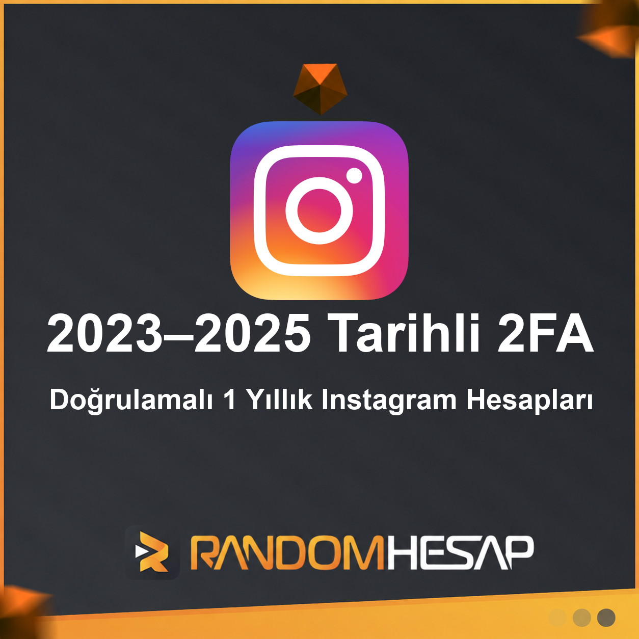 2023–2025 Tarihli 2FA Doğrulamalı 1 Yıllık Instagram Hesapları