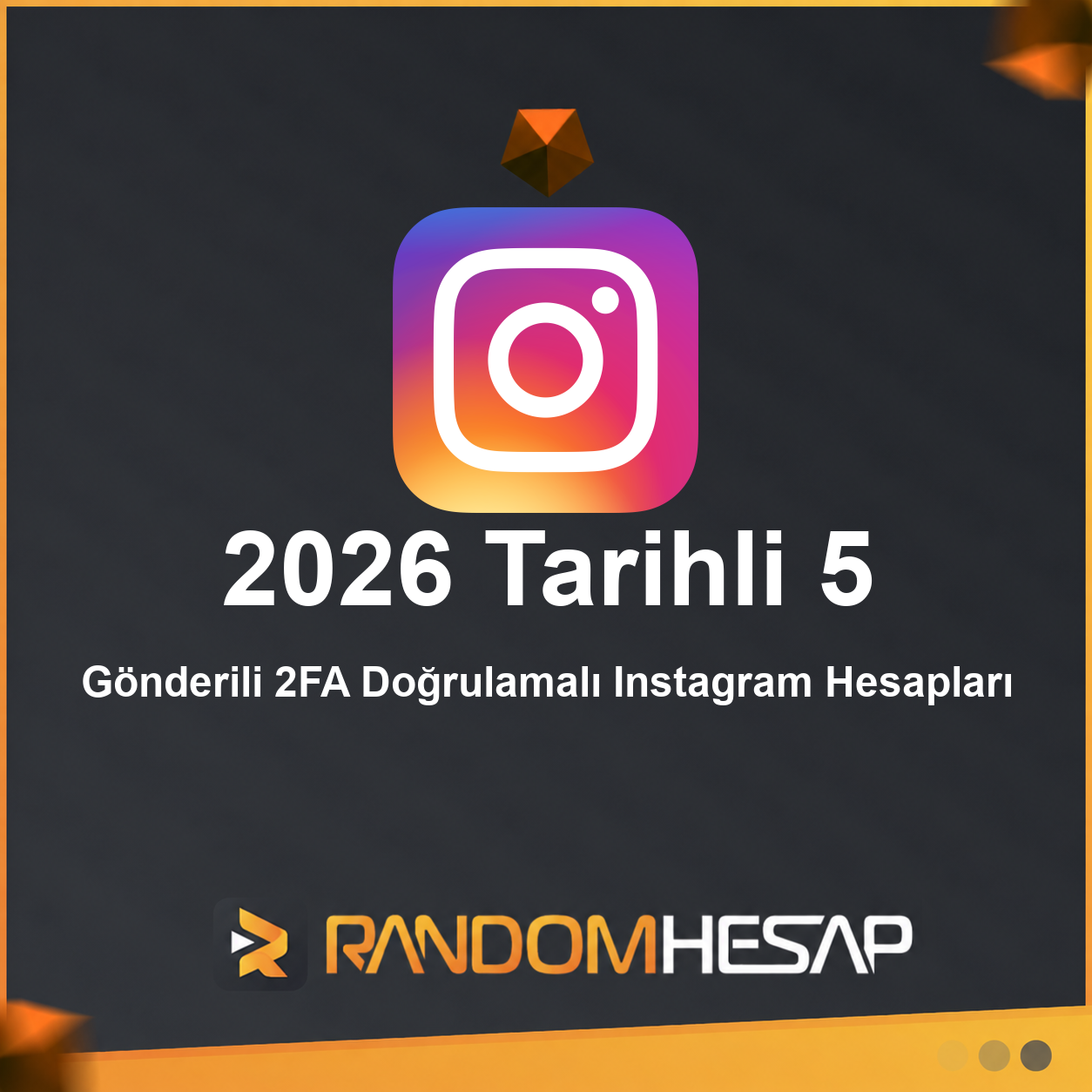 2026 Tarihli 5 Gönderili 2FA Doğrulamalı Instagram Hesapları