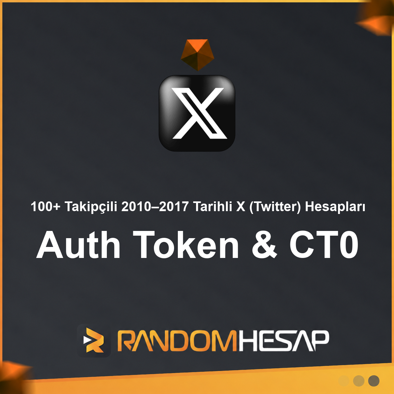 100+ Takipçili 2010–2017 Tarihli X (Twitter) Hesapları | Auth Token & CT0